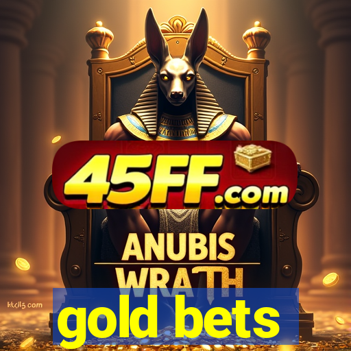 gold bets